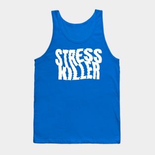 Stress Killer Tank Top